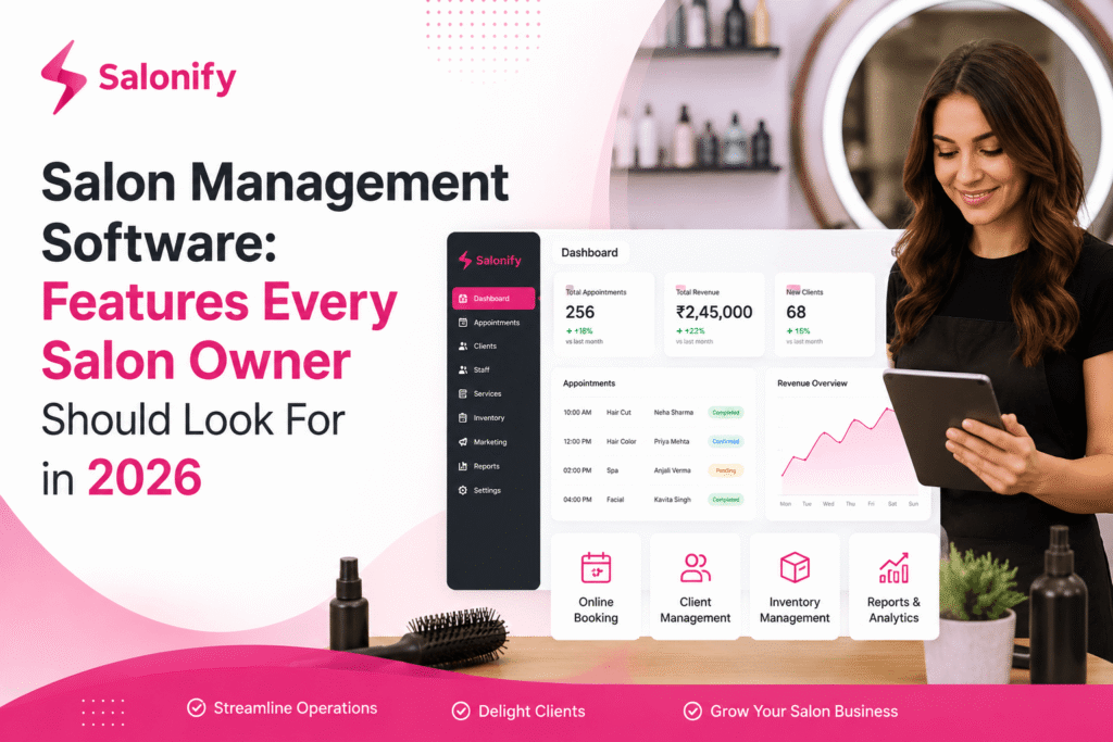 Salon Management Software : Features Every Salon Owner Should Look For in 2026
