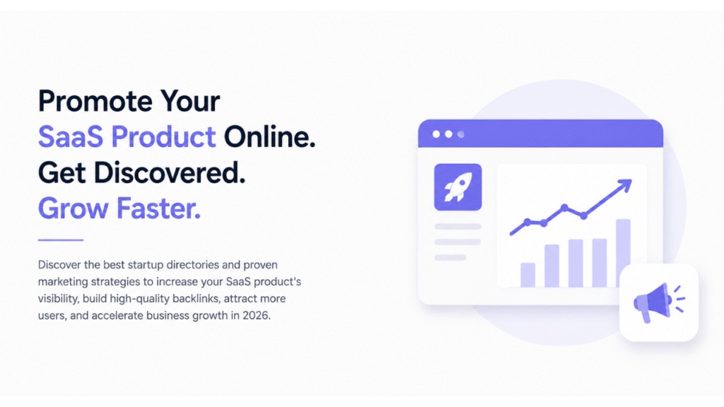 The Ultimate Guide to Promoting Your SaaS Product Online: Top Startup Directories for Maximum Visibility 2 Promote Your SaaS Product Online
